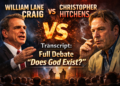 William Lane Craig vs Christopher Hitchens Transcript: Full Debate “Does God Exist?”
